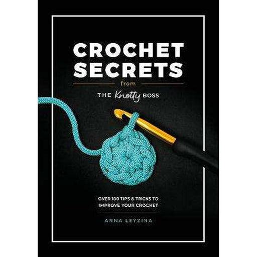 Crochet Secrets from The Knotty Boss-Books-Search Press-Wild & Woolly Yarns