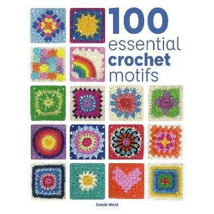 100 Essential Crochet Motifs - Cassie Ward-Pattern Book-Bateman Books-Wild & Woolly Yarns
