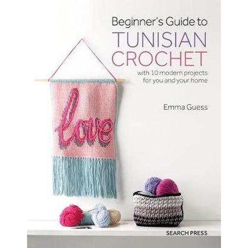 Beginner's Guide to Tunisian Crochet - Emma Guess-Pattern Book-Bateman Books-Wild & Woolly Yarns