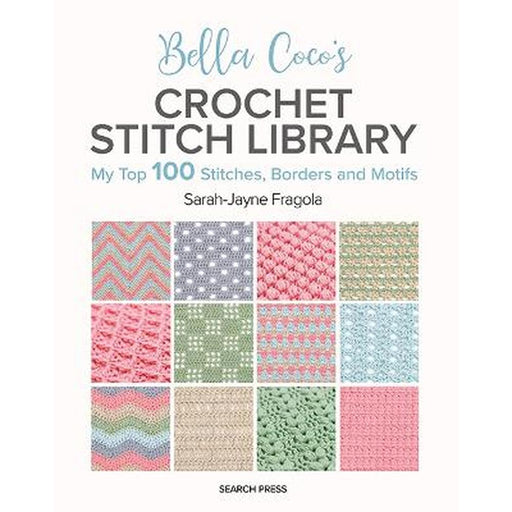 Bella Coco's Crochet Stitch Library - Sarah-Jayne Fragola-Pattern Book-Bateman Books-Wild & Woolly Yarns
