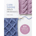 Cable Knitting Stitch Dictionary - Debbie Tomkies-Pattern Book-Bateman Books-Wild & Woolly Yarns