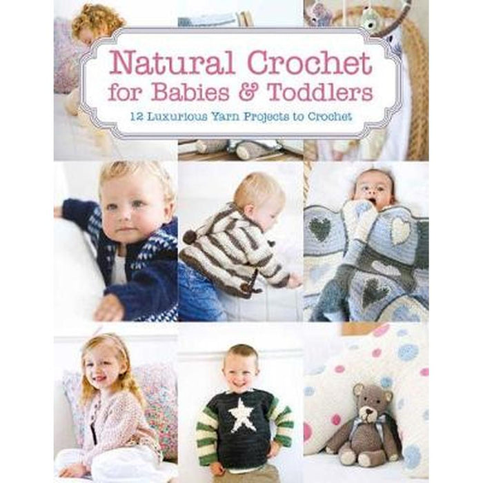 Natural Crochet for Babies & Toddlers - Tina Barrett-Pattern Book-Bateman Books-Wild & Woolly Yarns