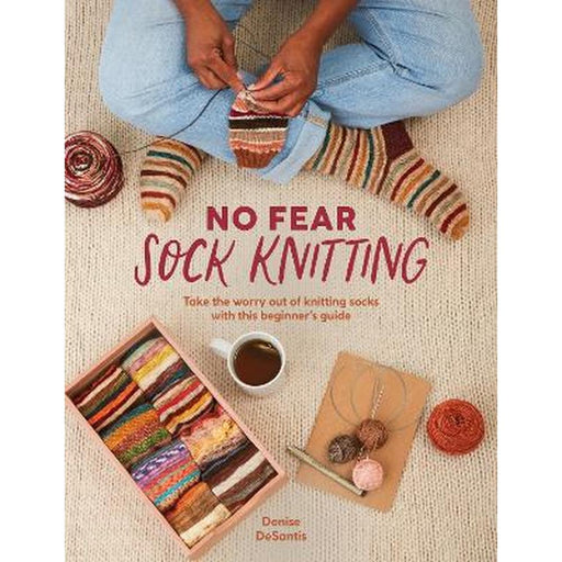 No Fear Sock Knitting - Denise Desantis-Pattern Book-Bateman Books-Wild & Woolly Yarns