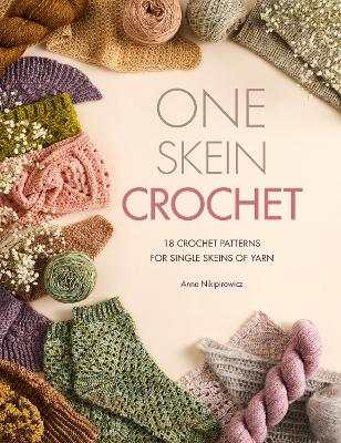 One-Skein Crochet - Anna Nikipirowicz-Pattern Book-Bateman Books-Wild & Woolly Yarns