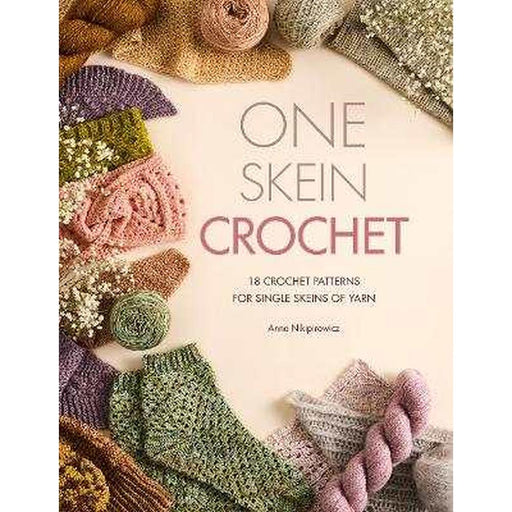 One-Skein Crochet - Anna Nikipirowicz-Pattern Book-Bateman Books-Wild & Woolly Yarns