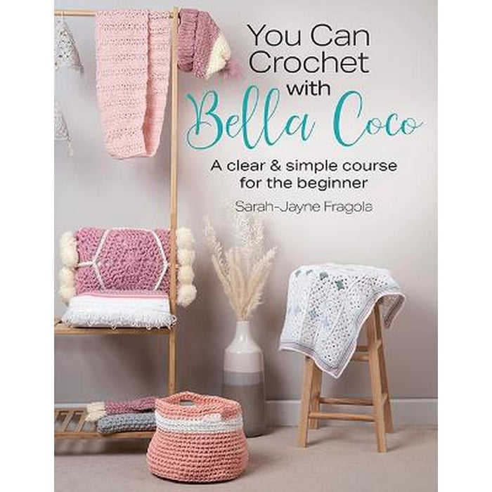You Can Crochet with Bella Coco - Sarah-Jayne Fragola-Pattern Book-Bateman Books-Wild & Woolly Yarns
