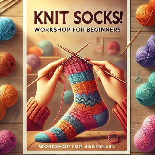 Learn To Knit Socks - Wednesday Morning Class-Wild and Woolly Yarns
