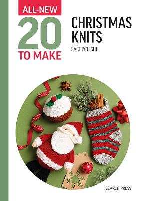 Cover of All-New Twenty to Make Christmas Knits book by Sachiyo Ishii showing festive knitting projects